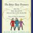 The Betsy-Tacy Treasury, by Maud Hart Lovelace. Includes Betsy-Tacy; Betsy, Tacy and Tib; Betsy and Tacy Go Over the Big Hill; and Betsy and Tacy Go Downtown