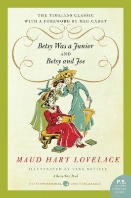 Betsy Was a Junior & Betsy and Joe, bu Maud Hart Lovelace