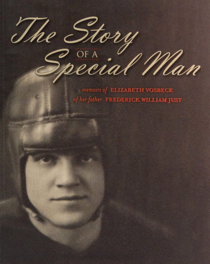 The Story of a Special Man: Memoirs of Elizabeth Vosbeck of her father Frederick William Just