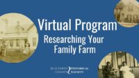 Opening image for BECHS' program "Researching Your Family Farm"